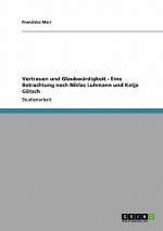 Vertrauen und Glaubwurdigkeit - Eine Betrachtung nach Niklas Luhmann und Katja Goetsch
