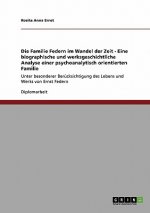 Familie Federn im Wandel der Zeit - Eine biographische und werksgeschichtliche Analyse einer psychoanalytisch orientierten Familie