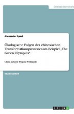 OEkologische Folgen des chinesischen Transformationsprozesses am Beispiel 