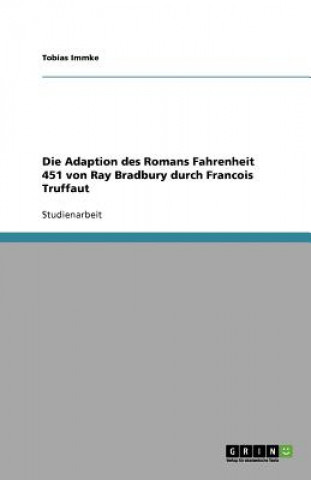 Die Adaption des Romans Fahrenheit 451 von Ray Bradbury durch Francois Truffaut