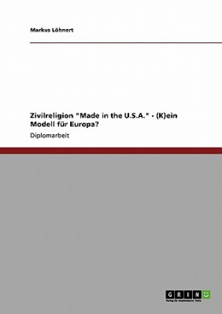 Zivilreligion Made in the U.S.A. - (K)ein Modell fur Europa?