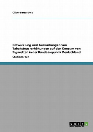 Entwicklung und Auswirkungen von Tabaksteuererhoehungen auf den Konsum von Zigaretten in der Bundesrepublik Deutschland