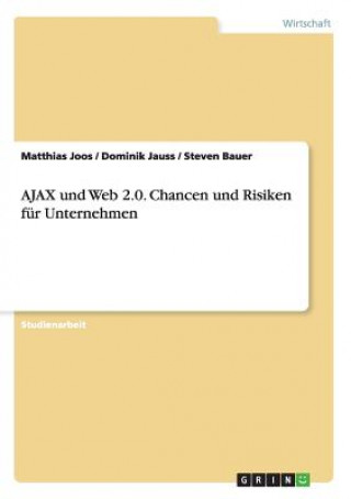 AJAX und Web 2.0. Chancen und Risiken für Unternehmen