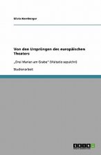 Von den Ursprungen des europaischen Theaters