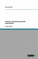 Internet, Vernetzung Und Die Sozialarbeit!