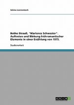Botho Strauss, Marlenes Schwester. Auftreten und Wirkung fruhromantischer Elemente in einer Erzahlung von 1975.
