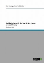 Welche Rolle spielt der Tod fur die eigene Lebensfuhrung?