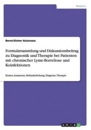 Formularsammlung und Diskussionsbeitrag zu Diagnostik und Therapie bei Patienten mit chronischer Lyme-Borreliose und Koinfektionen