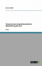 Versuch einer (unprofessionellen) Abschaffung der Zeit