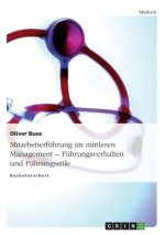 Mitarbeiterfuhrung Im Mittleren Management - Fuhrungsverhalten Und Fuhrungsstile