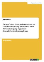 Entwurf eines Informationssystems zur Gehoelzverwendung im Freiland unter Berucksichtigung regionaler Besonderheiten Brandenburgs