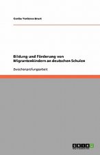 Bildung Und Forderung Von Migrantenkindern an Deutschen Schulen
