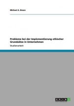 Probleme bei der Implementierung ethischer Grundsatze in Unternehmen
