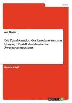 Transformation des Parteiensystems in Uruguay - Zerfall des klassischen Zweiparteiensystems