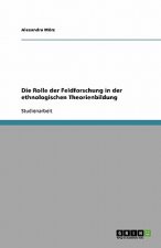 Die Rolle der Feldforschung in der ethnologischen Theorienbildung