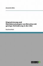 Stigmatisierung und UEberlebensstrategien von Menschen mit geistiger Behinderung in den USA