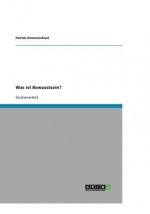 Was ist Bewusstsein?