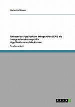 Enterprise Application Integration (EAI) als Integrationskonzept für Applikationsarchitekturen