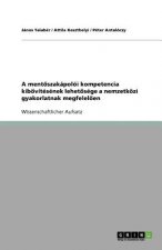 mentőszakapoloi kompetencia kibővitesenek lehetősege a nemzetkoezi gyakorlatnak megfelelően