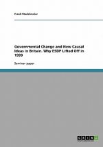 Governmental Change and New Causal Ideas in Britain. Why ESDP Lifted Off in 1999
