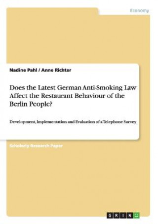 Does the Latest German Anti-Smoking Law Affect the Restaurant Behaviour of the Berlin People?