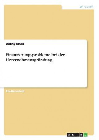 Finanzierungsprobleme Bei Der Unternehmensgrundung