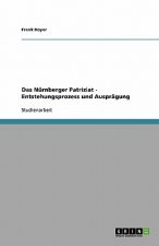 Nurnberger Patriziat - Entstehungsprozess und Auspragung