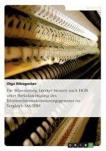 Bilanzierung latenter Steuern nach HGB unter Berucksichtigung des Bilanzrechtsmodernisierungsgesetzes im Vergleich IAS/IFRS