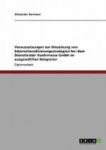 Voraussetzungen zur Umsetzung von Internationalisierungsstrategien bei dem Dienstleister Koelnmesse GmbH an ausgewählten Beispielen