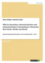 IFRS in deutschen, oesterreichischen und schweizerischen Unternehmen. Chemicals, Real Estate, Media und Retail