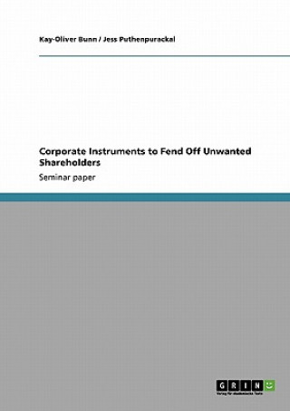 Corporate Instruments to Fend Off Unwanted Shareholders