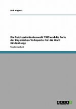 Reichsprasidentenwahl 1925 und die Rolle der Bayerischen Volkspartei fur die Wahl Hindenburgs