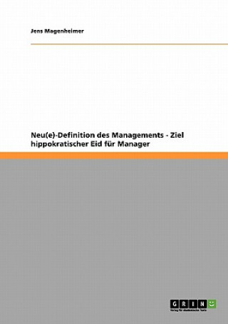 Neu(e)-Definition des Managements - Ziel hippokratischer Eid fur Manager