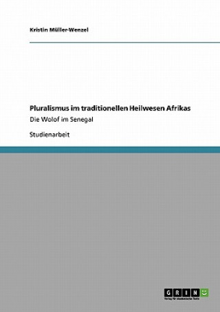 Pluralismus im traditionellen Heilwesen Afrikas