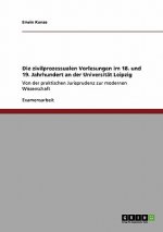 zivilprozessualen Vorlesungen im 18. und 19. Jahrhundert an der Universitat Leipzig