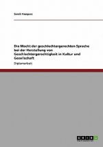 Macht der geschlechtergerechten Sprache bei der Herstellung von Geschlechtergerechtigkeit in Kultur und Gesellschaft