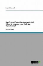 Freund-Feind-Denken nach Carl Schmitt - Anfang vom Ende der Demokratie?