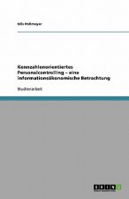 Kennzahlenorientiertes Personalcontrolling - eine informationsoekonomische Betrachtung