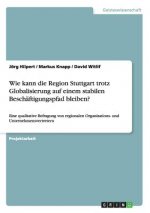 Wie kann die Region Stuttgart trotz Globalisierung auf einem stabilen Beschaftigungspfad bleiben?