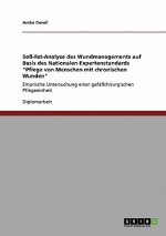 Wundmanagement auf Basis des Nationalen Expertenstandards Pflege von Menschen mit chronischen Wunden. Soll-/Ist-Analyse