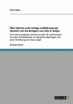 UEber falsche und richtige Aufklarung mit Hinsicht auf die Religion von Erik G. Geijer