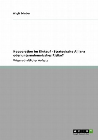 Kooperation im Einkauf - Strategische Allianz oder unternehmerisches Risiko?