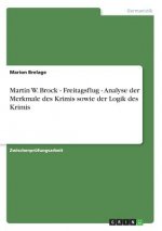 Martin W. Brock - Freitagsflug - Analyse der Merkmale des Krimis sowie der Logik des Krimis