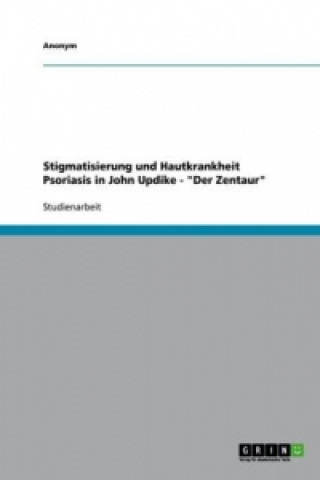 Stigmatisierung und Hautkrankheit Psoriasis in John Updike - 