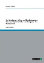 Luneburger Saline und ihre Bedeutung fur das mittelalterliche Luneburg und den Ostseeraum