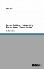Serenus Zeitblom - Protagonist in Thomas Manns Doktor Faustus