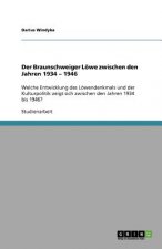 Der Braunschweiger Löwe zwischen den Jahren 1934 - 1946
