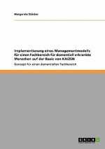 Implementierung eines Managementmodells fur einen Fachbereich fur dementiell erkrankte Menschen auf der Basis von KAIZEN