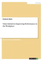Value Initiatives Improving Performance in the Workplace