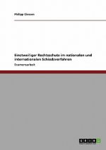 Einstweiliger Rechtsschutz im nationalen und internationalen Schiedsverfahren